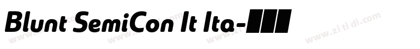 Blunt SemiCon It Ita字体转换 Blunt SemiCon It Ita字体转换